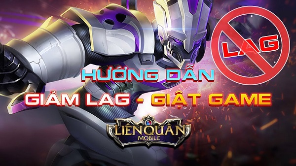 giảm lag Liên Quân mobile