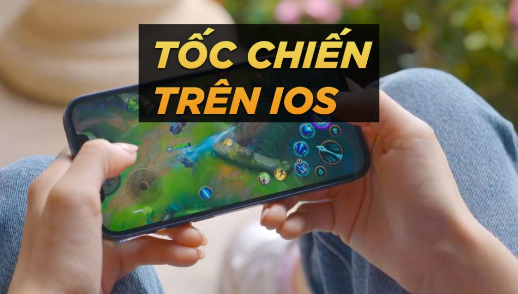 Tốc chiến tên IOS và Iphone 12