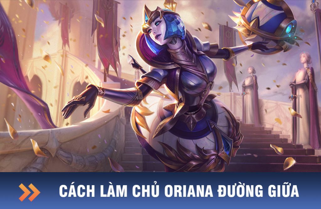 cách chơi oriana đường giữa