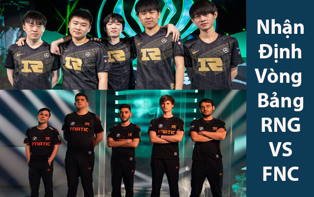 Nhận định FNC vs RNG