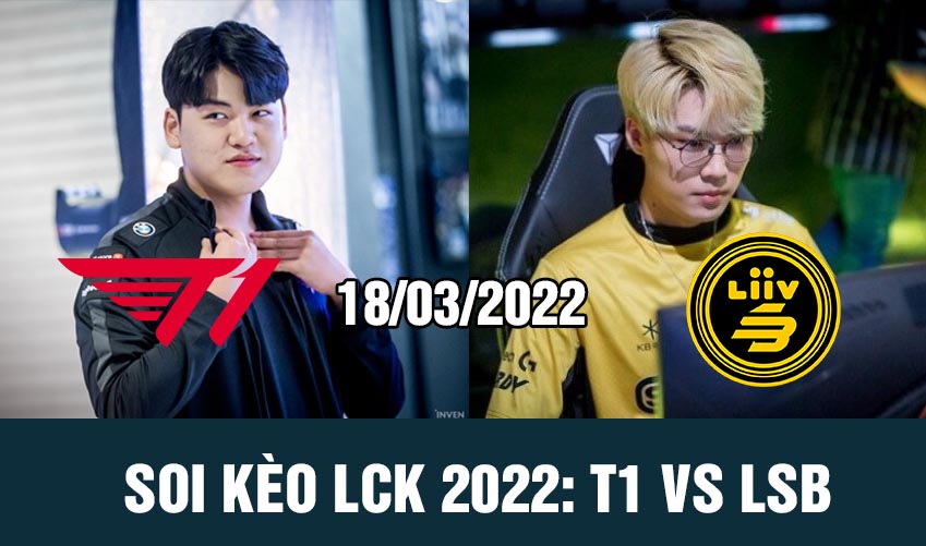 SOI KÈO T1 VS LSB