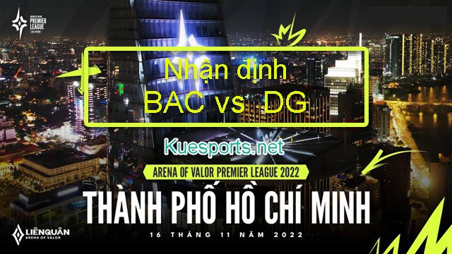 Nhận định BAC vs DG tại APL 2022